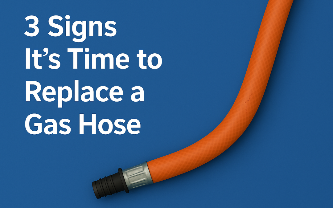 3 Signs It’s Time to Replace a Gas Hose